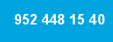 952 448 15 40 952 448 15 40
